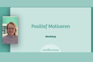 Workshop Positief motiveren